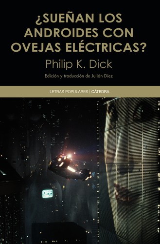 Philip K. Dick, Scott Brick, Miguel Antón, César Terrón, De Seabra E M Ferreira Bertolo: ¿Sueñan los androides con ovejas eléctricas? (Spanish language, 2018, Cátedra)