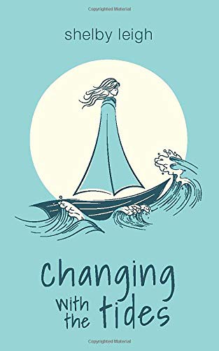 Shelby Leigh: changing with the tides (Paperback, 2019, Independently Published, Independently published)
