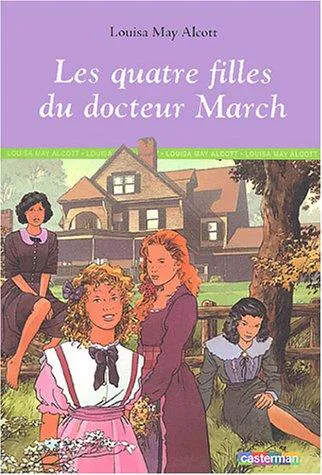 Louisa May Alcott: Les quatre filles du docteur March (French language, 2004, Casterman)