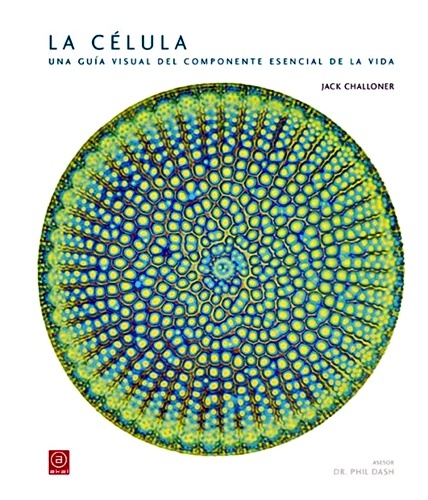 Jack Challoner, Pedro Pacheco González: La célula (Hardcover, español language, Ediciones Akal)