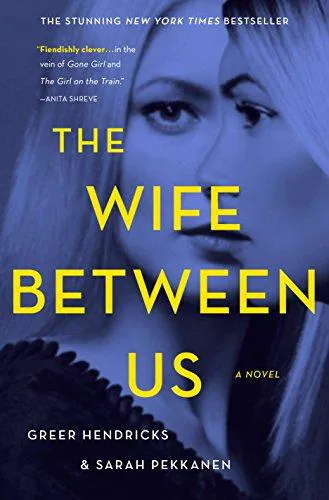 Greer Hendricks: The Wife Between Us (2018)