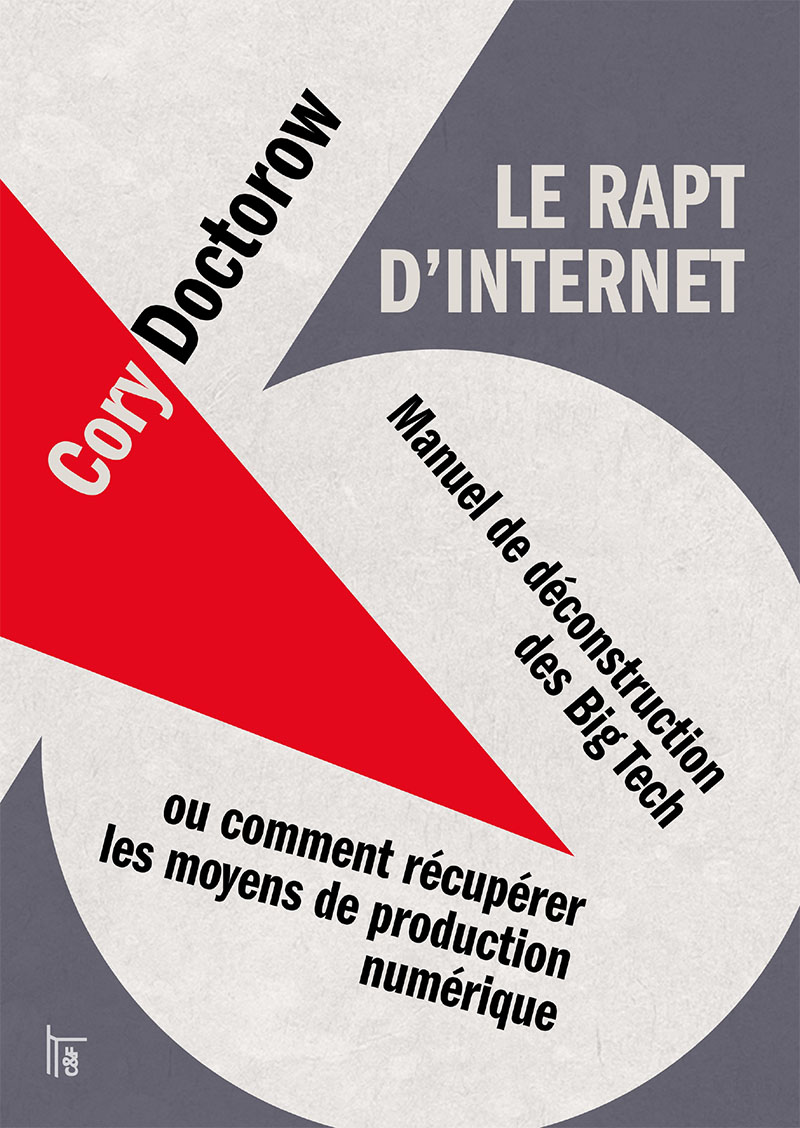 Cory Doctorow (Duplicate), Anne Lemoine: Le rapt d'Internet (Paperback, French language, 2025, C&F éditions)