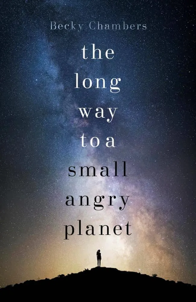 Becky Chambers: The long way to a small, angry planet (2015, Hodder & Stoughton)