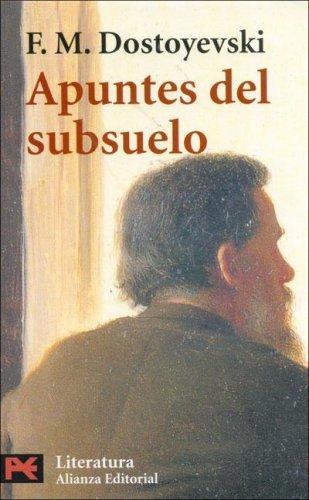 Fyodor Dostoyevsky: Apuntes Del Subsuelo/ Notes of Subsoil (Literatura Clasicos) (Paperback, Spanish language, 2005, Alianza)