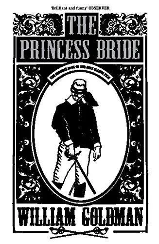 William Goldman: The Princess Bride (1999, Bloomsbury Publishing)
