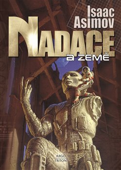 Isaac Asimov: Nadace a Země (Hardcover, Czech language, 2022, Argo, Triton)
