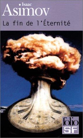 Isaac Asimov, Claude Carme: La Fin de l'éternité (French language, 2002, Gallimard)