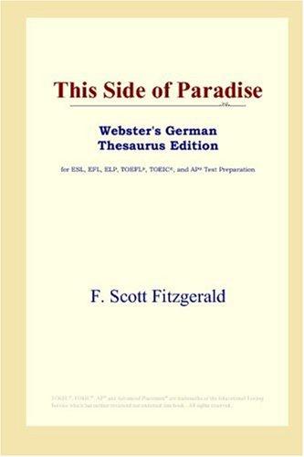 Francis Scott Fitzgerald: This Side of Paradise (Webster's German Thesaurus Edition) (2006, ICON Group International, Inc.)