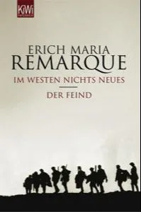 Erich Maria Remarque: Im Westen nichts Neues / Der Feind (German language, 2005, Kiepenheuer & Witsch)