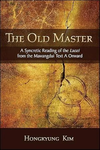 Laozi, Laozi: The old master (2012, State University of New York Press)