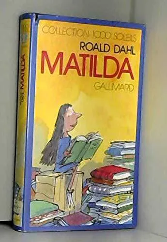 Roald Dahl, Quentin Blake, Henri Robillot: Matilda (Hardcover, French language, 1988, GALLIMARD JEUNE)
