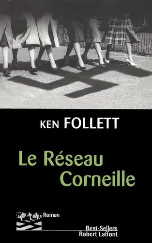 Ken Follett: Le réseau Corneille (French language, 2002, Éditions Robert Laffont)