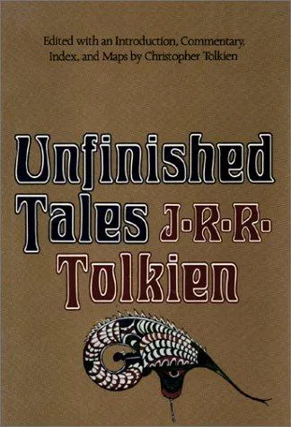J. R. R. Tolkien: Unfinished Tales of Numenor and Middle-earth (1980)