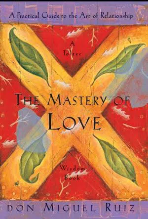 Don Miguel Ruiz, Janet Mills: The Mastery of Love