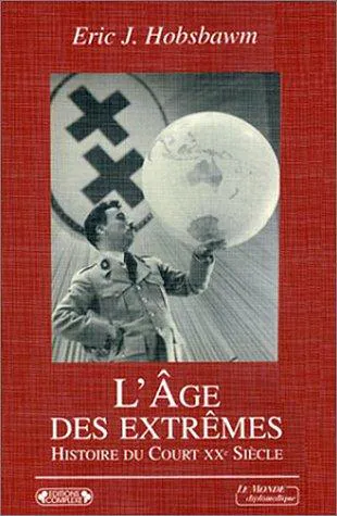 Eric Hobsbawm: L'Âge des extrêmes : Le court vingtième siècle, 1914-1991 (French language, 1999)