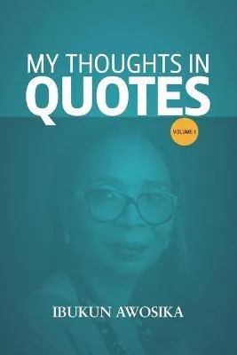 Ibukun Awosika: My thoughts in Quotes (2021)