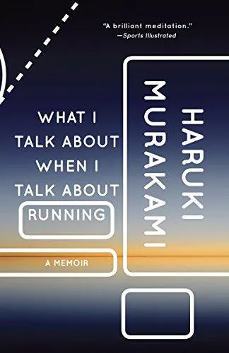 Haruki Murakami: What I talk about when I talk about running (2009, Vintage International)