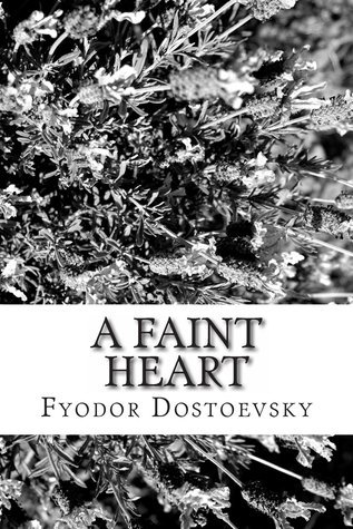 Фёдор Достоевский: A Faint Heart (Paperback, Createspace Independent Publishing Platform)