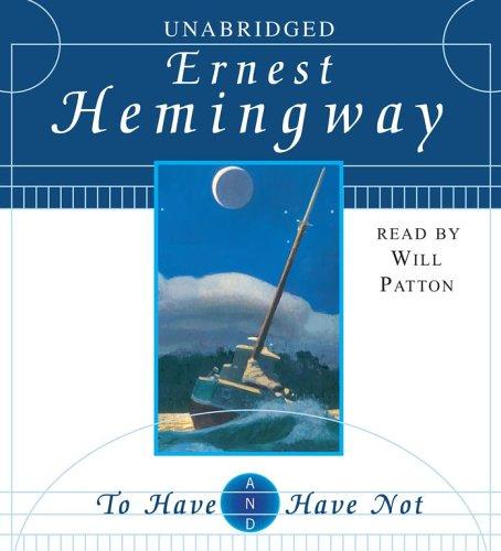 Ernest Hemingway: To Have and Have Not (2006, Simon & Schuster Audio)