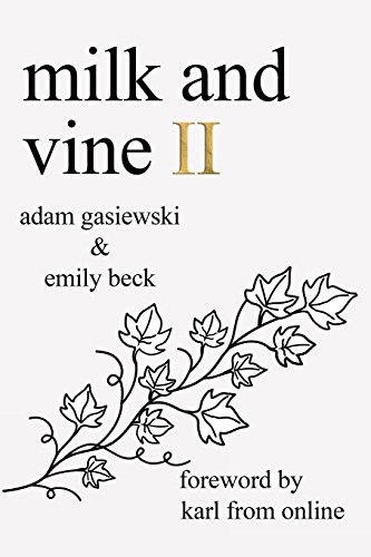 Karl From Online, Adam Gasiewski, Emily Beck: Milk and Vine II (Paperback, Adam Gasiewski)