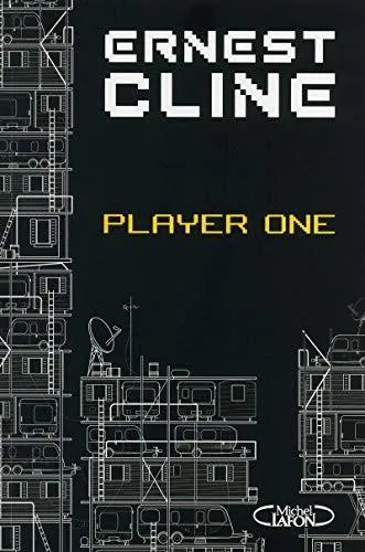 Ernest Cline: Player One (French language, 2013, Éditions Michel Lafon)