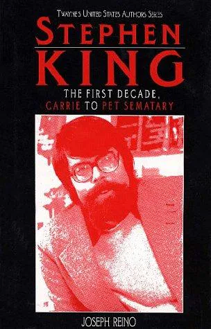 Joseph Reino: Stephen King : the first decade, "Carrie" to "Pet sematary" (1988)