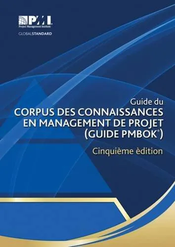 Project Management Institute: Guide du corpus des connaissances en management de projet (2014)