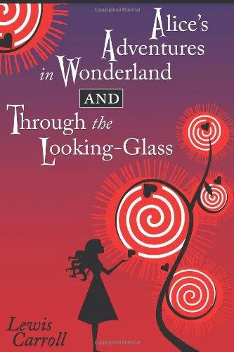 Lewis Carroll: Alice's Adventures in Wonderland and Through the Looking-Glass (2010)