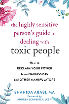 Andrea Schneider, Shahida Arabi: Highly Sensitive Person's Guide to Dealing with Toxic People (2020, New Harbinger Publications)