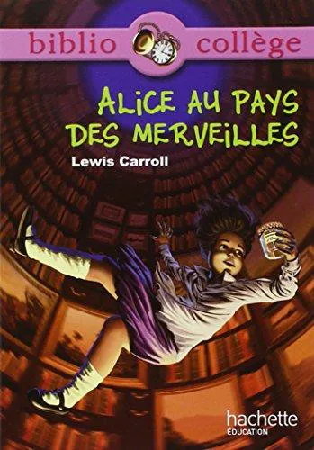 Lewis Carroll: Alice au pays des merveilles (French language, 2009, Hachette)