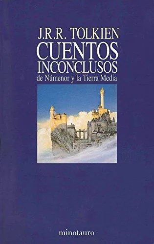 J. R. R. Tolkien: Cuentos Inconclusos (Spanish language, 1990, Ediciones Minotauro)