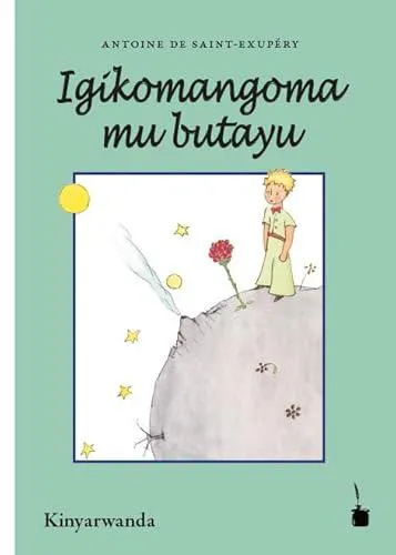 Antoine de Saint-Exupéry: Igikomangoma mu butayu (Kinyarwanda language, 2017)