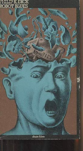 Philip K. Dick: ROBOT BLUES ['Do Androids Dream of Electric Sheep?'] (Paperback, French language, 1976, Chute Libre)