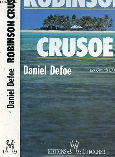 Daniel Defoe: Robinson Crusoé (French language, 1994, Éditions du Rocher)