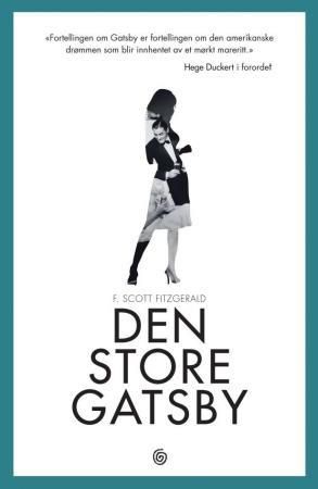 Francis Scott Fitzgerald: Den store Gatsby (Hardcover, norsk language, 2011, Kagge Forlag)