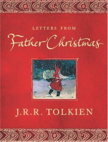 J. R. R. Tolkien: Letters From Father Christmas (2004, Houghton Mifflin)