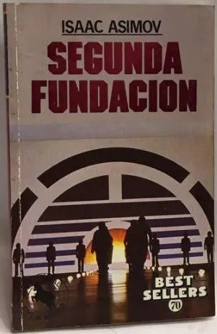 Isaac Asimov: SEGUNDA FUNDACION (Spanish language, 1985)