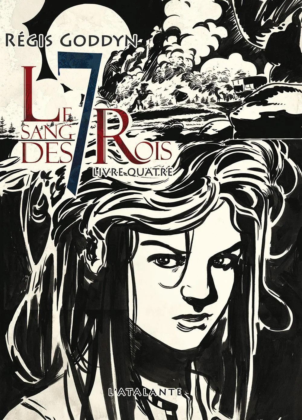 Régis Goddyn: Le sang des 7 rois Livre IV (French language, 2014, L'Atalante)