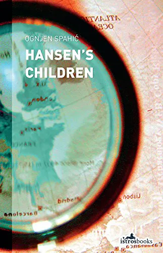 Ognjen Spahić: Hansen's Children (2016)