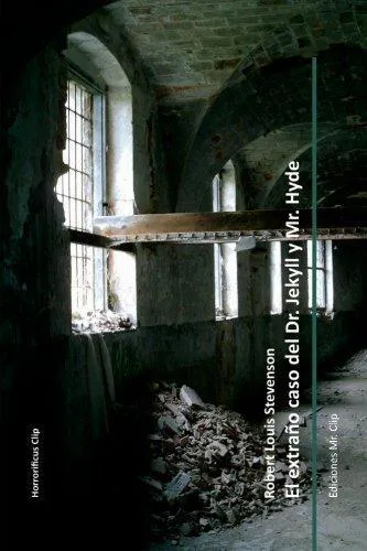 Robert Louis Stevenson: El extraño caso del Dr. Jekyll y Mr. Hyde (Colección Horrorificus Clip) (Volume 3) (Spanish Edition) (2014)