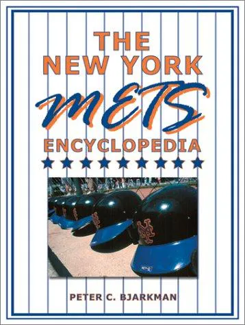 Peter C. Bjarkman: The New York Mets Encyclopedia (2002)