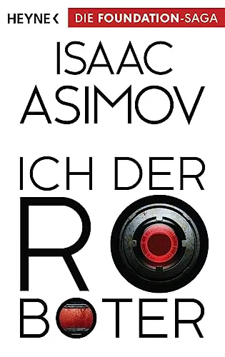 Isaac Asimov: Ich, der Roboter (German language, 2015, Heyne Verlag)