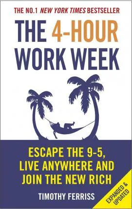 Tim Ferriss: The 4-hour Work Week (2013)