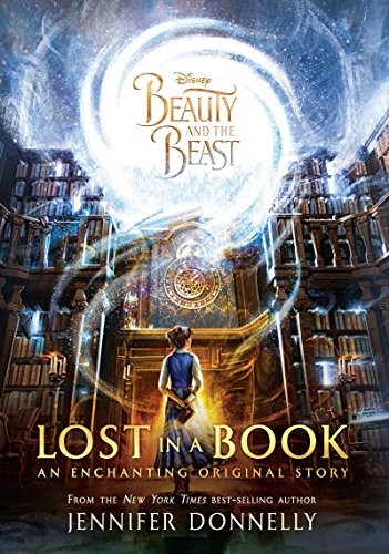 Jennifer Donnelly: Beauty and the Beast: Lost in a Book (2017, Disney Press)