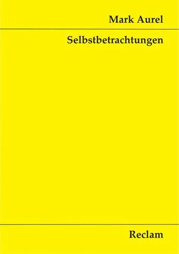 Marcus Aurelius: Selbstbetrachtungen (German language, 2015, Reclam)