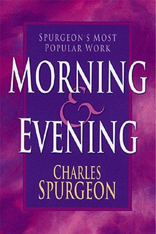 Charles Spurgeon: Morning & evening (1997, Whitaker House)