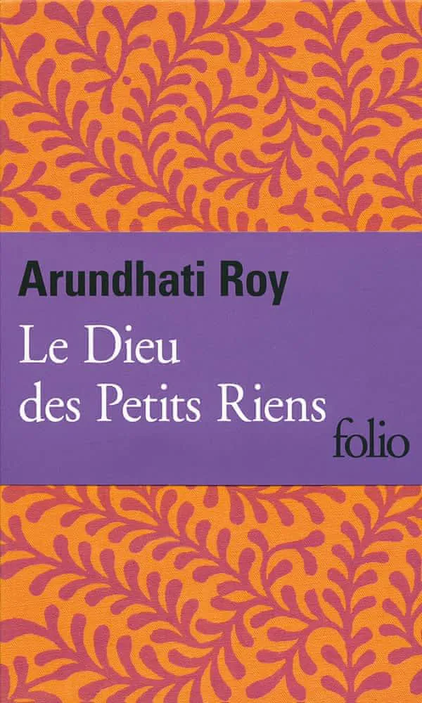 Arundhati Roy: Le dieu des petits riens (French language, 2009, Éditions Gallimard)