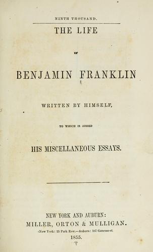 Benjamin Franklin: The life of Benjamin Franklin (1855, Miller, Orton & Mulligan)