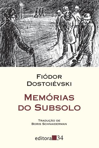 Fyodor Dostoyevsky: Memórias do Subsolo (Paperback, Portuguese language, 2009, Editora 34)