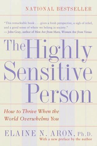 Elaine Aron: The Highly Sensitive Person (1997)